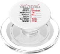 Retired Funny Retirement Weekly Schedule Do Whatever I Want PopSockets PopGrip for MagSafe