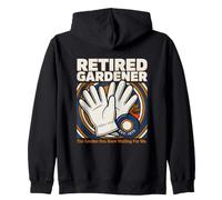 Retired Gardener The Garden Has Been Waiting For Me Zip Hoodie