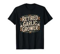Retired Garlic Grower Hobby Farm Garden Life Gardener T-Shirt