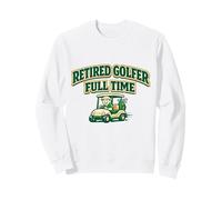 Retired & Golfer Full Time Fun Retirement Golf Gift Man Cave Sweatshirt