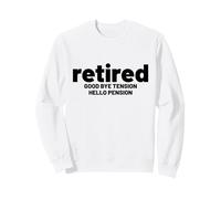 Retired Goodbye Tension Hello Pension Funny Retirement Sweatshirt