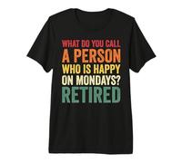 Retired Happy On Mondays Retirement Party Premium T-Shirt