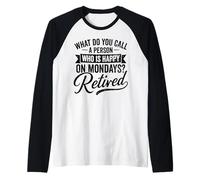 Retired Happy On Mondays Retirement Quote Raglan Baseball Tee