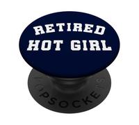 Retired Hot Girl Funny Retirement Humor Bold Statement PopSockets Adhesive PopGrip