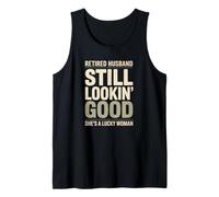 Retired Husband Still Lookin Good Retirement Couple Gag Tank Top