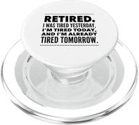 Retired. I Was Tired Yesterday, I'm Tired Today And I'm... PopSockets PopGrip for MagSafe