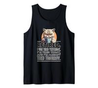 Retired. I was Tired Yesterday, I'm Tired Today and I'm... Tank Top