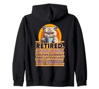 Retired. I Was Tired Yesterday, I'm Tired Today And I'm... Zip Hoodie