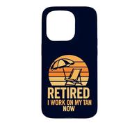 Retired I Work On My Tan Now Funny Beach Vacation Humor Case for iPhone 15 Pro