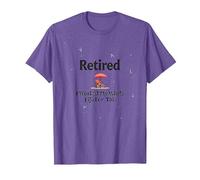 Retired: I Worked My Whole Life for This T-Shirt, Men, Purple Heather, M