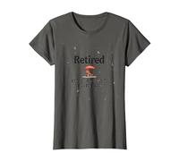 Retired: I Worked My Whole Life for This T-Shirt, Women, Asphalt, M