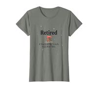 Retired: I Worked My Whole Life for This T-Shirt, Women, Olive Heather, M