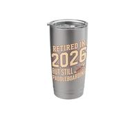 Retired in 2026 But Still Paddleboarding SUP Stainless Steel Insulated Tumbler