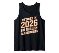 Retired in 2026 But Still Paddleboarding SUP Tank Top