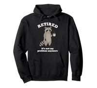 Retired It's Not My Problem Anymore Funny Raccoon Pullover Hoodie