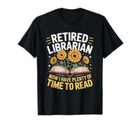 Retired Librarian Now I Have Plenty Of Time To Read T-Shirt