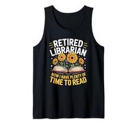 Retired Librarian Now I Have Plenty Of Time To Read Tank Top