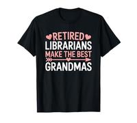 Retired Librarians Make The Best Grandmas T-Shirt