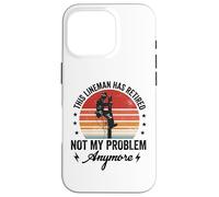 Retired Lineman Dad Men Retiring Cable Lineworker Retirement Case for iPhone 16 Pro