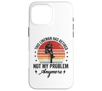 Retired Lineman Dad Men Retiring Cable Lineworker Retirement Case for iPhone 16 Pro Max
