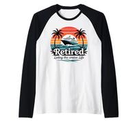 Retired Living Cruise Life Sunset Ship Design Raglan Baseball Tee