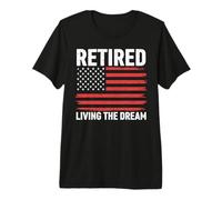 Retired Living The Dream American Flag Premium T-Shirt