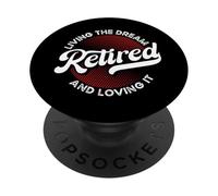 Retired Living the Dream and Loving It PopSockets Adhesive PopGrip