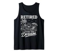 Retired Living The Dream Beach Vacation Retirement Tank Top
