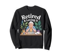 Retired & Loving It Hobby Retirement Sweatshirt