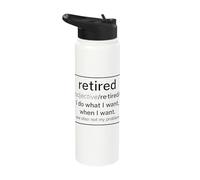 Retired Meaning Definition I Do What I Want Funny Retirement Stainless Steel Insulated Water Bottle