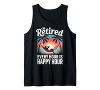 Retired Men, I'm Retired Every Hour Is Happy Hour Retirement Tank Top