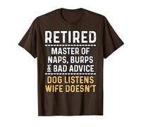Retired Naps Burps Bad Advice Dog Funny Retirement Men Dad T-Shirt, Men, Brown, X-Large
