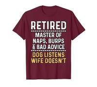Retired Naps Burps Bad Advice Dog Funny Retirement Men Dad T-Shirt, Men, Burgundy, Medium