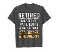 Retired Naps Burps Bad Advice Dog Funny Retirement Men Dad T-Shirt, Men, Dark Heather Grey, Small