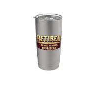 Retired No Boss No Alarm No Problem Funny Retirement Retiree Stainless Steel Insulated Tumbler