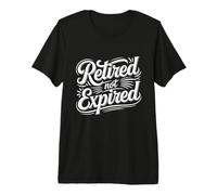Retired Not Expired Premium T-Shirt
