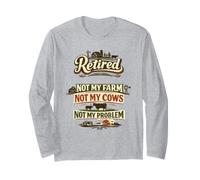Retired Not My Farm Not My Cows Not My Problem Long Sleeve T-Shirt