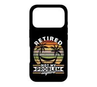 Retired Not My Problem Anymore 2026 Retirement Case for iPhone 17 Pro