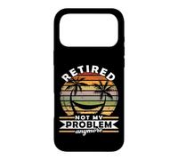 Retired Not My Problem Anymore 2026 Retirement Case for iPhone 17 Pro Max