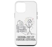 Retired Not My Problem Anymore Funny Office Case for iPhone 12 mini