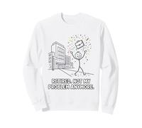 Retired Not My Problem Anymore Funny Office Sweatshirt