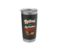 Retired Not My Problem Retirement Humor Stainless Steel Insulated Tumbler