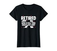 Retired Now A Full Time Crazy Cat Lady Retirement T-Shirt