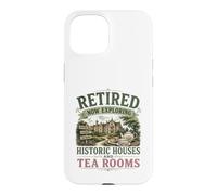 Retired Now Exploring Historic Houses And Tea Rooms OAP Case for iPhone 15