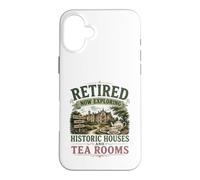 Retired Now Exploring Historic Houses And Tea Rooms OAP Case for iPhone 16 Plus