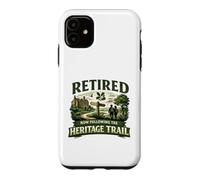 Retired Now Following The Heritage Trail Retirement Walking Case for iPhone 11