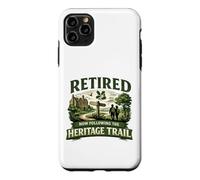 Retired Now Following The Heritage Trail Retirement Walking Case for iPhone 11 Pro Max