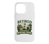 Retired Now Following The Heritage Trail Retirement Walking Case for iPhone 14 Pro Max