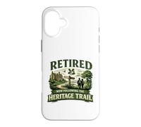 Retired Now Following The Heritage Trail Retirement Walking Case for iPhone 16 Plus