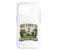 Retired Now Following The Heritage Trail Retirement Walking Case for iPhone 16 Pro